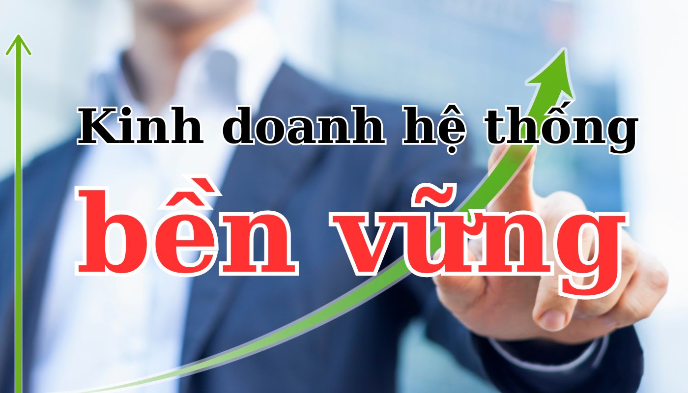 để kinh doanh hệ thống bền vững